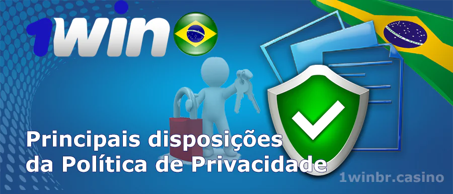 Disposições da Política de Privacidade 1win Cassino no Brasil
